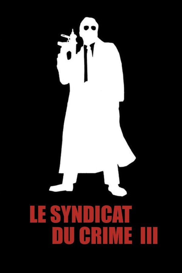 Le Syndicat du crime 3 FHD